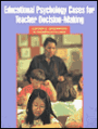 Educational Psychology Cases for Teacher Decision-Making