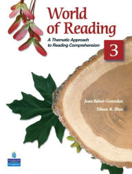 Title: World of Reading 3: A Thematic Approach to Reading Comprehension / Edition 2, Author: Joan Baker-Gonzalez