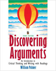 Discovering Arguments: An Introduction to Critical Thinking and Writing / Edition 3