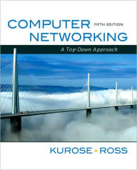 Title: Computer Networking: A Top-Down Approach / Edition 5, Author: James F. Kurose