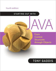 Starting Out with Java: From Control Structures Through Objects / Edition 4