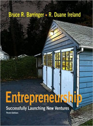 Title: Entrepreneurship: Successfully Launching New Ventures / Edition 3, Author: Bruce R. Barringer