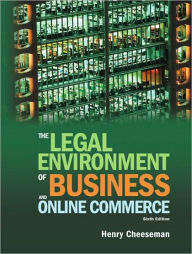 The Legal Environment of Business and Online Commerce / Edition 6