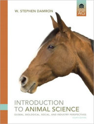 Introduction to Animal Science: Global, Biological, Social and Industry Perspectives / Edition 4