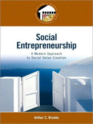 Title: Social Entrepreneurship: A Modern Approach to Social Value Creation, Author: Arthur C. Brooks