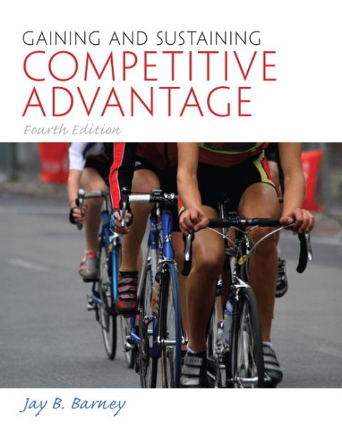 Gaining and Sustaining Competitive Advantage / Edition 4
