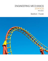 Title: Engineering Mechanics: Statics / Edition 5, Author: Anthony Bedford