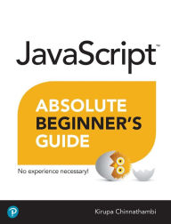 Title: JavaScript Absolute Beginner's Guide, Author: Kirupa Chinnathambi