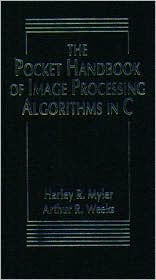 The Pocket Handbook of Image Processing Algorithms In C