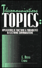 Telecommunications Topics : Applications of Functions and Probabilities in Electronic Communications