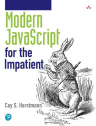 Title: Modern JavaScript for the Impatient / Edition 1, Author: Cay Horstmann