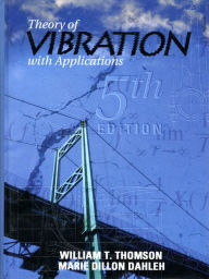 Title: Theory of Vibrations with Applications / Edition 5, Author: William Thomson