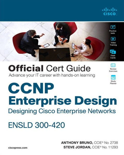 CCNP Enterprise Design ENSLD 300-420 Official Cert Guide: Designing Cisco Enterprise Networks / Edition 1