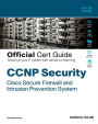 CCNP Security Cisco Secure Firewall and Intrusion Prevention System Official Cert Guide
