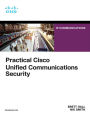 Practical Cisco Unified Communications Security / Edition 1