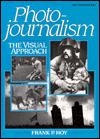 Photojournalism: The Visual Approach / Edition 2
