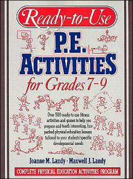 Ready to Use Physical Education Activities for Grades 7-9: Complete Physical Education Activities Program