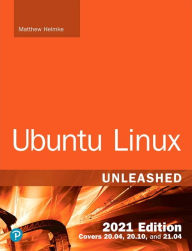 Title: Ubuntu Linux Unleashed 2021 Edition, Author: Matthew Helmke