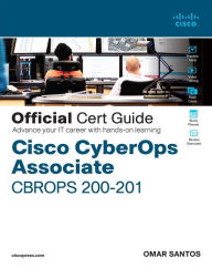 Title: Cisco CyberOps Associate CBROPS 200-201 Official Cert Guide, Author: Omar Santos