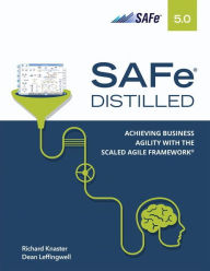 Title: SAFe 5.0 Distilled: Achieving Business Agility with the Scaled Agile Framework, Author: Richard Knaster