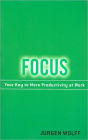 Focus: Your Key to More Productivity at Work