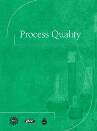Title: Process Quality / Edition 1, Author: CAPT(Center for the Advancement of Process Tech)l