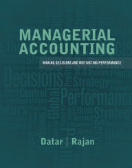 Title: Managerial Accounting: Decision Making and Motivating Performance / Edition 1, Author: Srikant Datar