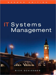 Title: IT Systems Management / Edition 2, Author: Rich Schiesser