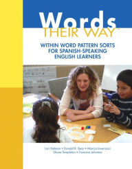Words Their Way: Within Word Pattern Sorts for Spanish-Speaking English Learners / Edition 1