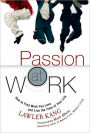 Passion at Work: How to Find Work You Love and Live the Time of Your Life (paperback)
