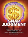 Snap Judgment: When to Trust Your Instincts, When to Ignore Them, and How to Avoid Making Big Mistakes with Your Mone