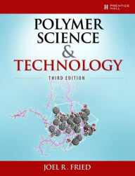 Title: Polymer Science and Technology / Edition 3, Author: Joel Fried