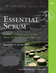 Title: Essential Scrum: A Practical Guide to the Most Popular Agile Process / Edition 1, Author: Kenneth Rubin