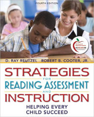 Strategies for Reading Assessment and Instruction: Helping Every Child Succeed / Edition 4