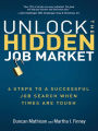 Unlock the Hidden Job Market: 6 Steps to a Successful Job Search When Times Are Tough