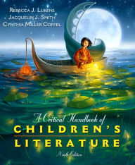 Title: A Critical Handbook of Children's Literature / Edition 9, Author: Rebecca Lukens