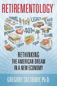 Retirementology: Rethinking the American Dream in a New Economy