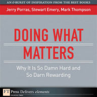 Title: Doing What Matters: Why It Is So Damn Hard and So Darn Rewarding, Author: Jerry Porras