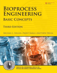 Title: Bioprocess Engineering: Basic Concepts / Edition 3, Author: Michael Shuler