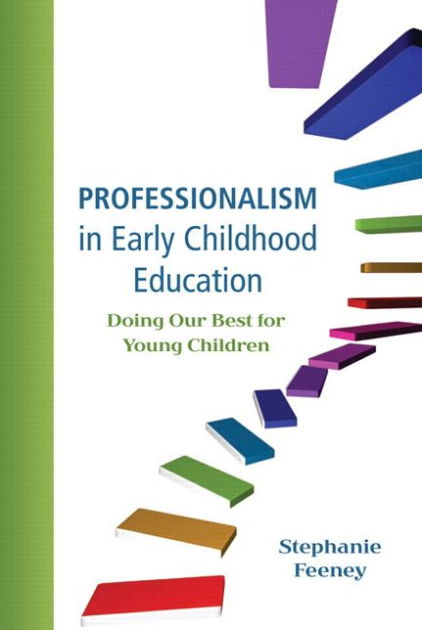 Professionalism In Early Childhood Education: Doing Our Best For Young ...