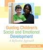 Guiding Children's Social and Emotional Development: A Reflective Approach / Edition 1