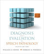 Diagnosis and Evaluation in Speech Pathology / Edition 8