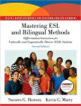 Mastering ESL and Bilingual Methods: Differentiated Instruction for Cultural and Linguistically Diverse (CLD) Students (with MyEducationKit) / Edition 2