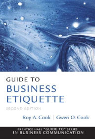 Title: Guide to Business Etiquette / Edition 2, Author: Gwen Cook