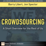 Title: Crowdsourcing: A Short Overview for the Rest of Us, Author: Barry Libert