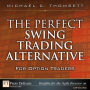 The Perfect Swing Trading Alternative for Option Traders