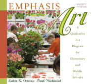 Title: Emphasis Art: A Qualitative Art Program for Elementary and Middle Schools / Edition 9, Author: Robert Clements
