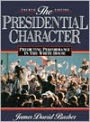 Presidential Character: Predicting Performance In The White House / Edition 4