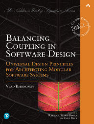 Title: Balancing Coupling in Software Design: Universal Design Principles for Architecting Modular Software Systems, Author: Vlad Khononov