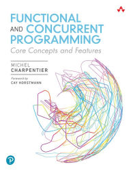 Title: Functional and Concurrent Programming: Core Concepts and Features, Author: Michel Charpentier